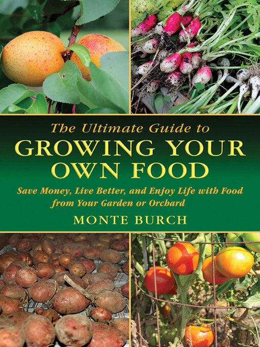 Title details for The Ultimate Guide to Growing Your Own Food by Monte Burch - Wait list